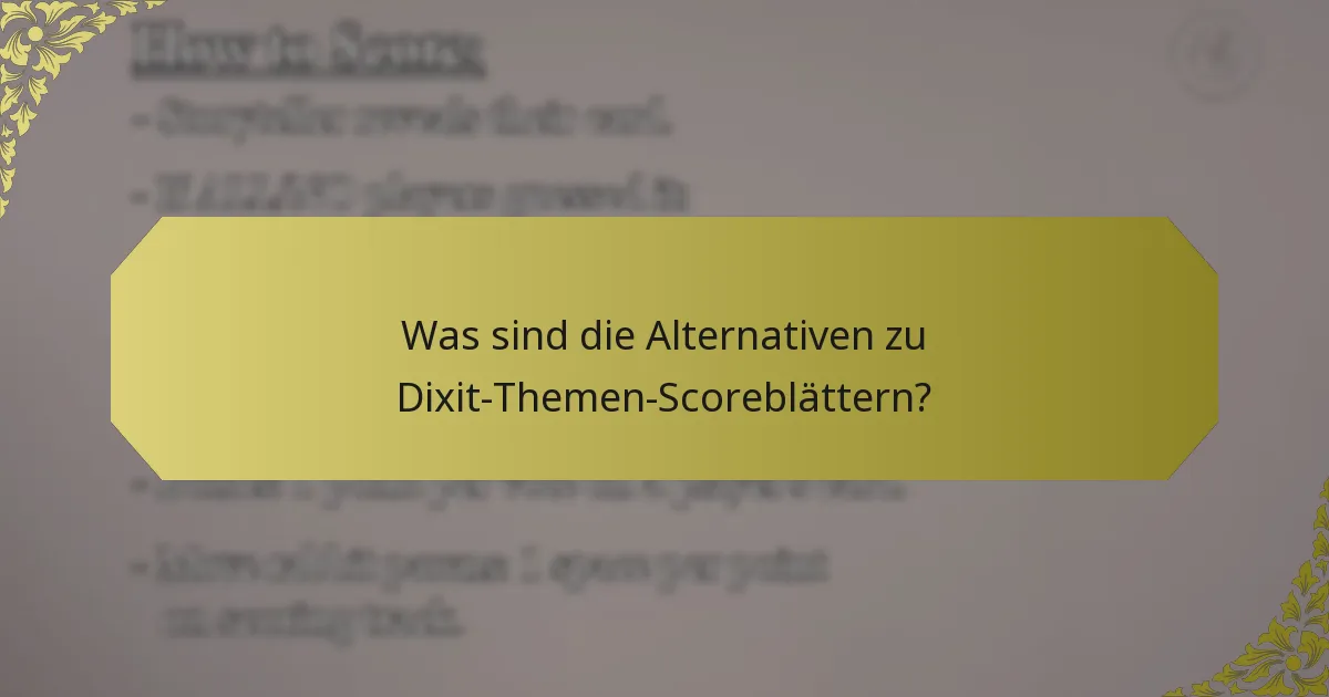 Was sind die Alternativen zu Dixit-Themen-Scoreblättern?