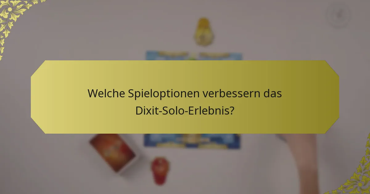 Welche Spieloptionen verbessern das Dixit-Solo-Erlebnis?