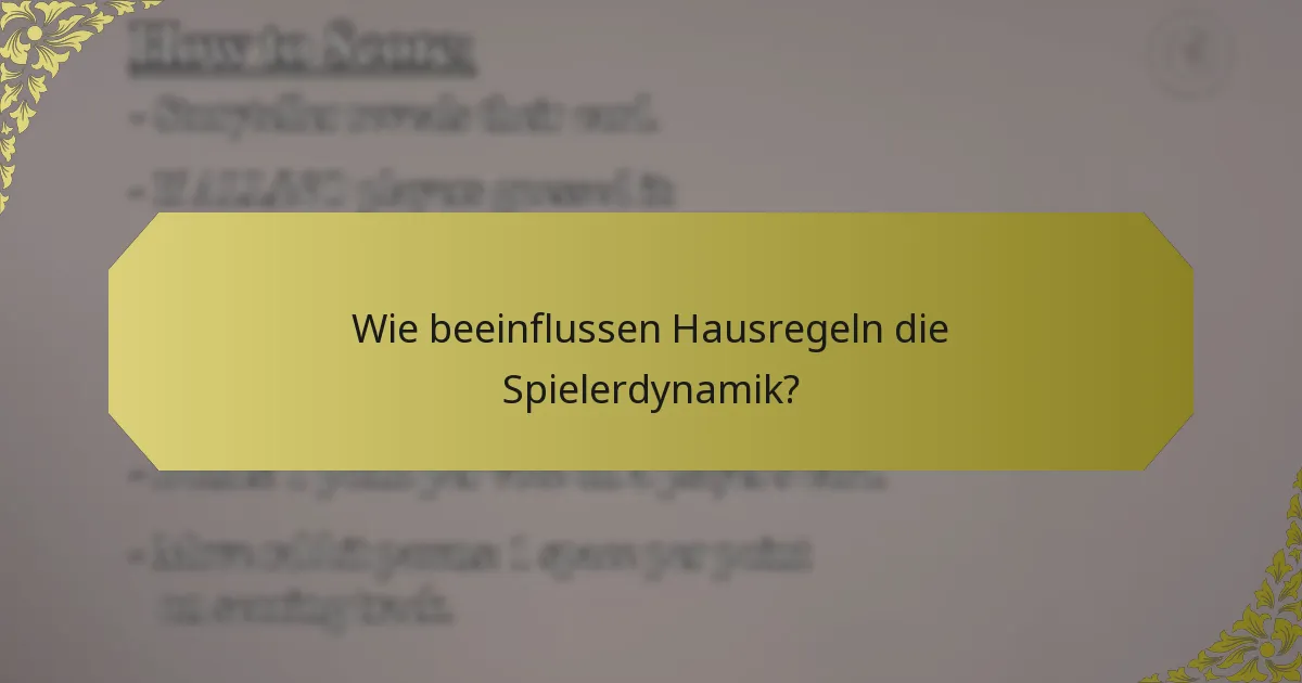 Wie beeinflussen Hausregeln die Spielerdynamik?