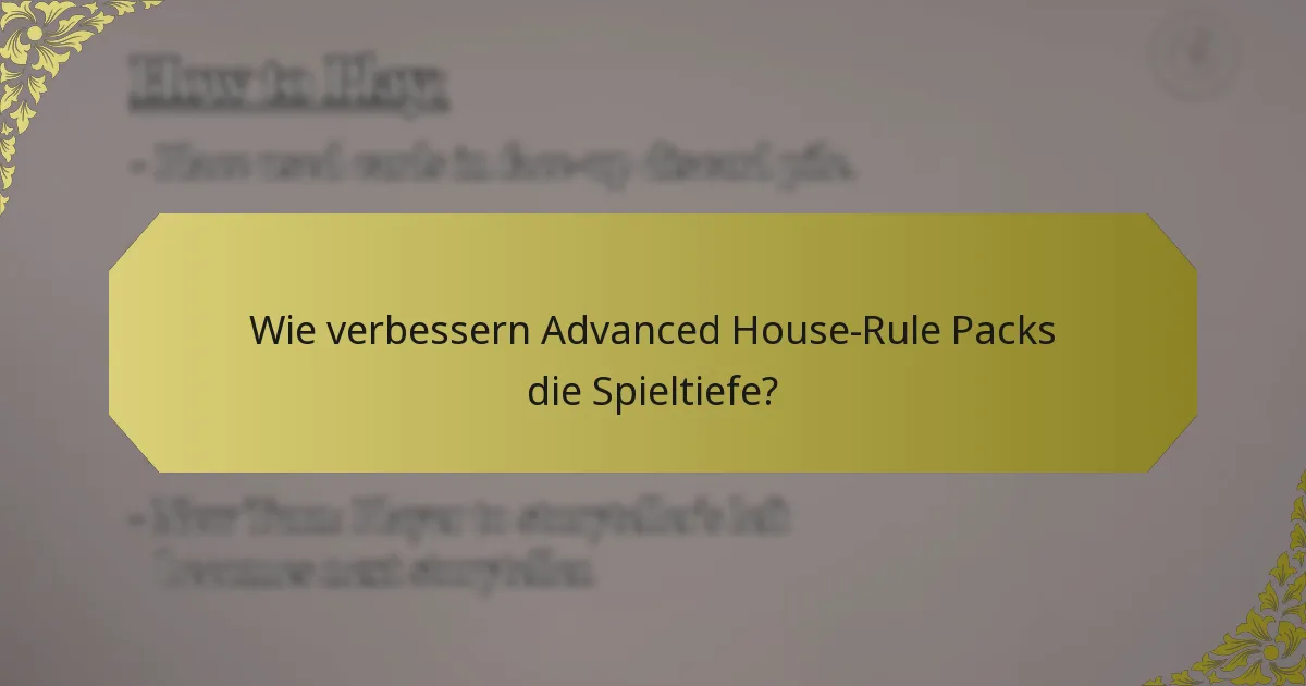 Wie verbessern Advanced House-Rule Packs die Spieltiefe?