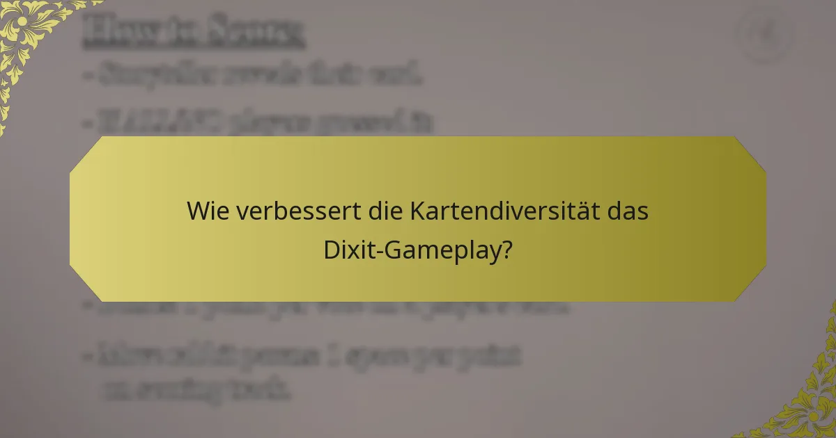 Wie verbessert die Kartendiversität das Dixit-Gameplay?