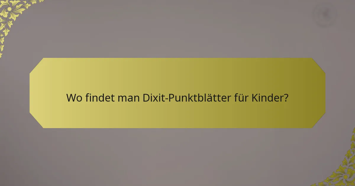 Wo findet man Dixit-Punktblätter für Kinder?